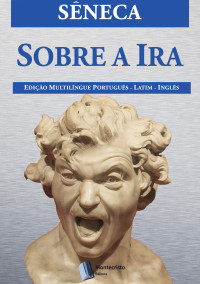 Sêneca — Sobre a Ira