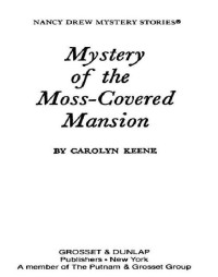 Carolyn G. Keene — Mystery of the Moss-Covered Mansion