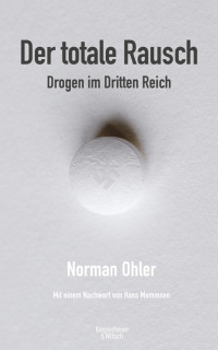 Ohler, Norman — Der totale Rausch · Drogen im Dritten Reich