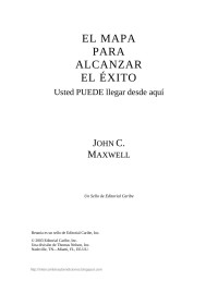 John C. Maxwell — El mapa para alcanzar el Exito