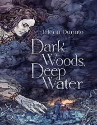 Jelena Dunato — Dark Woods, Deep Water