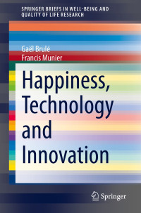 Gaël Brulé & Francis Munier — Happiness, Technology and Innovation