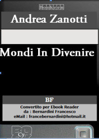 Andrea Zanotti [Zanotti, Andrea] — Mondi In Divenire