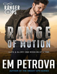Em Petrova [Petrova, Em] — Range of Motion (Ranger Ops Book 4)