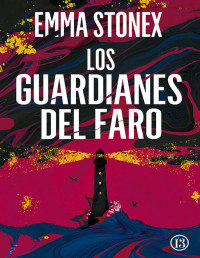 Emma Stonex — Los Guardianes Del Faro