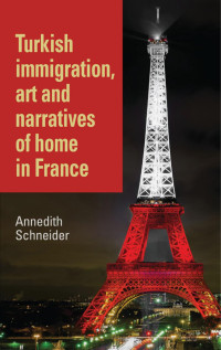 Annedith Schneider — Turkish immigration, art and narratives of home in France