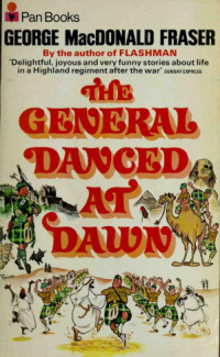 George MacDonald Fraser — The General Danced at Dawn