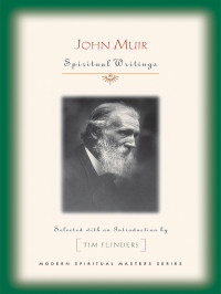 Flinders, Tim — John Muir: Spiritual Writings