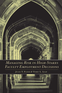 Julee T. Flood & Terry L. Leap — Managing Risk in High-Stakes Faculty Employment Decisions