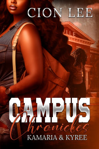 Lee, Cion — Campus Chronicles: Kamaria & Kyree's Story