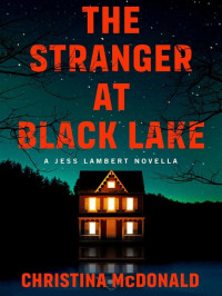 Christina McDonald — The Stranger At Black Lake