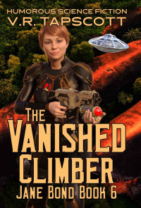 V.R. Tapscott — Jane Bond Book 6 - The Vanished Climber: Humorous Science Fiction