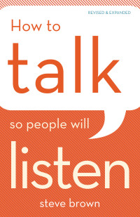 Steve Brown — How to Talk So People Will Listen
