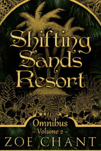 Zoe Chant — Shifting Sands Resort Omnibus Volume 2