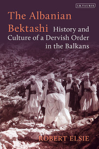 Robert Elsie; — The Albanian Bektashi