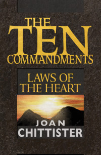 Joan Chittister — The Ten Commandments: Laws of the Heart