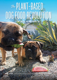 Mimi Kirk — The Plant-Based Dog Food Revolution