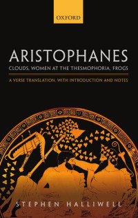 Halliwell, Stephen; Halliwell, Stephen; — Aristophanes: Frogs and Other Plays