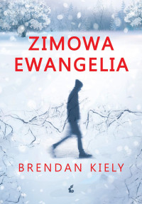 Brendan Kiely — Zimowa ewangelia