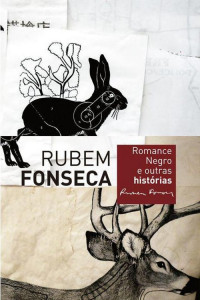 Rubem Fonseca — Romance Negro e Outras Histórias