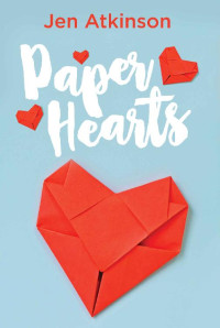 Jen Atkinson [Atkinson, Jen] — Paper Hearts