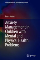 Laura Nabors — Anxiety Management in Children with Mental and Physical Health Problems