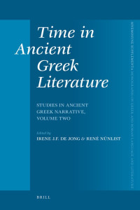 Jong, Irene J. F. de., Nünlist, René. — Time in Ancient Greek Literature