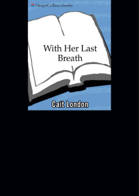 Cait London — With Her Last Breath