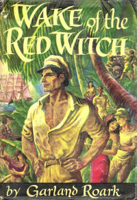 Garland Roark — Wake of the Red Witch (1st Edition version)