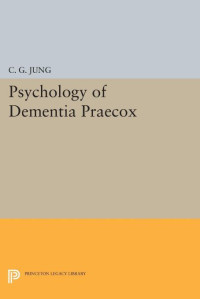 C. G. Jung — Psychology of Dementia Praecox