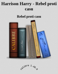 Rebel proti casu — Harrison Harry - Rebel proti casu