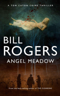 Bill Rogers — Angel Meadow (DCI Tom Caton Manchester Murder Mysteries Series Book 10)