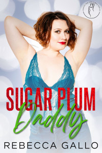 Gallo, Rebecca — Sugar Plum Daddy : An Age Gap Christmas Romance