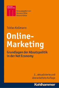 Tobias Kollmann — Online-Marketing: Grundlagen der Absatzpolitik in der Net Economy