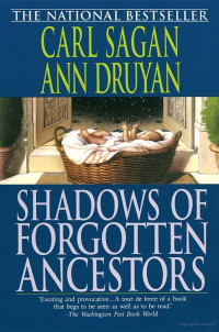 Carl Sagan & Ann Druyan — Shadows of Forgotten Ancestors