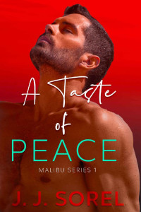 J. J. Sorel — A Taste of Peace (Malibu Series Book 1)