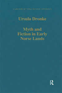 Ursula Dronke — Myth and Fiction in Early Norse Lands