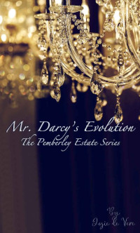 Josie de Vere — Mr. Darcy's Evolution (Pemberley Estate Series Book 15)