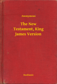 Anonymous — The New Testament, King James Version