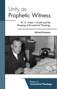 Michael Kinnamon; — Unity as Prophetic Witness