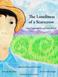 Rio Alma — Ang Pangungulila ng Isang Balyan (The Loneliness of a Scarecrow)