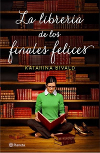 Katarina Bivald — La librería de los finales felices