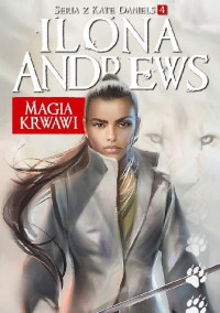 Kate Daniels 04 - Magia krwawi — Ilona Andrews