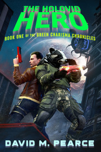 David Pearce — The Holovid Hero: Book One of the Green Charisma Chronicles