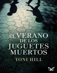 Toni Hill — El verano de los juguetes muertos