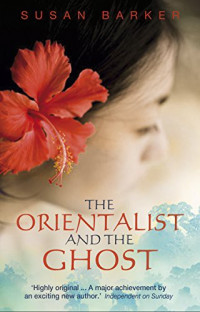 Susan Barker — The Orientalist and the Ghost