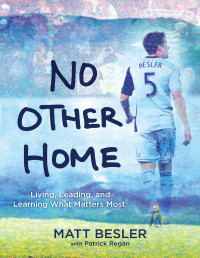 Matt Besler — No Other Home