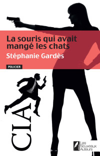 Stéphanie Gardès [Gardès, Stéphanie] — La souris qui avait mangé les chats