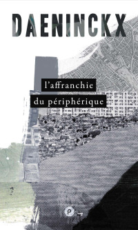 Didier Daeninckx — L'affranchie du périphérique