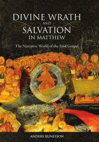 Anders Runesson — Divine Wrath and Salvation in Matthew